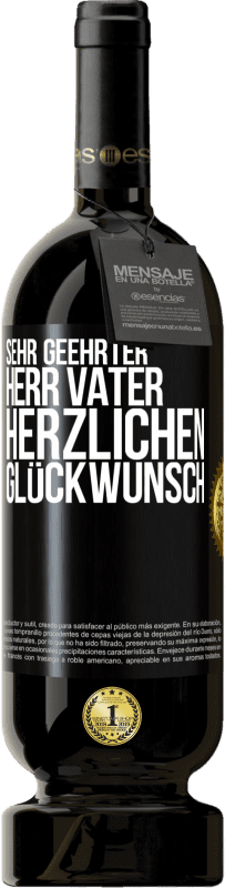 49,95 € | Rotwein Premium Ausgabe MBS® Reserve Sehr geehrter Herr Vater. Herzlichen Glückwunsch Schwarzes Etikett. Anpassbares Etikett Reserve 12 Monate Ernte 2016 Tempranillo