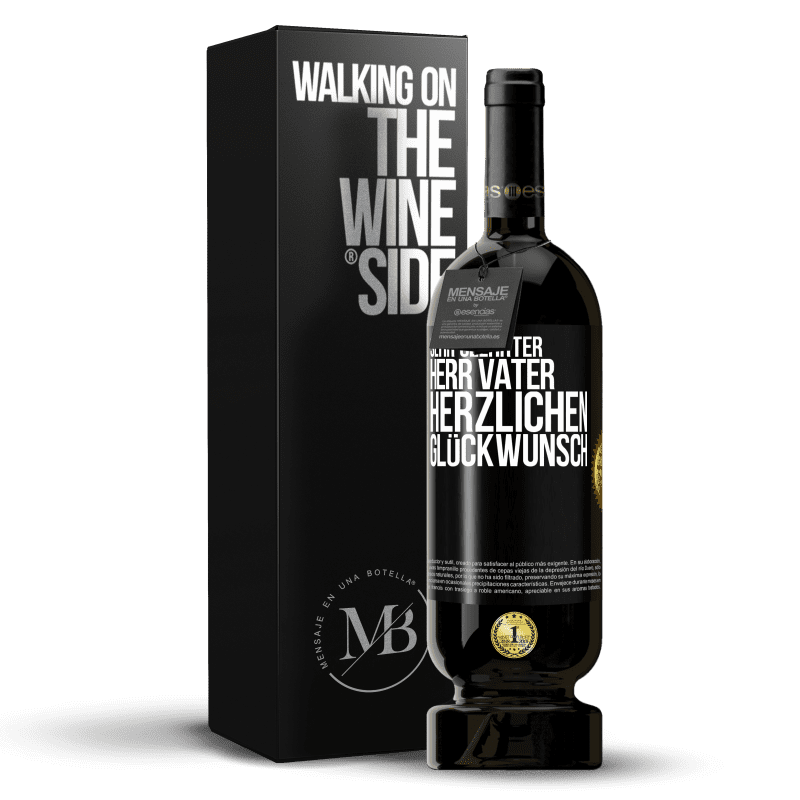 49,95 € Kostenloser Versand | Rotwein Premium Ausgabe MBS® Reserve Sehr geehrter Herr Vater. Herzlichen Glückwunsch Schwarzes Etikett. Anpassbares Etikett Reserve 12 Monate Ernte 2016 Tempranillo