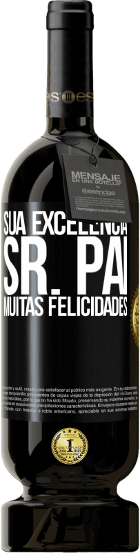 49,95 € | Vinho tinto Edição Premium MBS® Reserva Sua Excelência Sr. Pai. Muitas felicidades Etiqueta Preta. Etiqueta personalizável Reserva 12 Meses Colheita 2016 Tempranillo