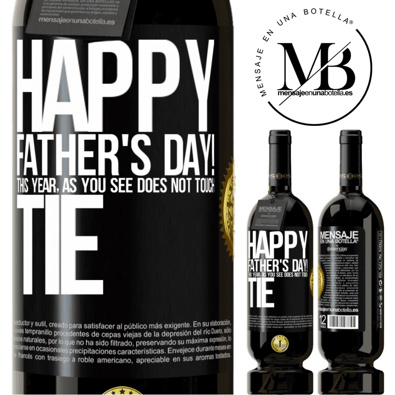 49,95 € Free Shipping | Red Wine Premium Edition MBS® Reserve Happy Father's Day! This year, as you see, does not touch tie Black Label. Customizable label Reserve 12 Months Harvest 2014 Tempranillo