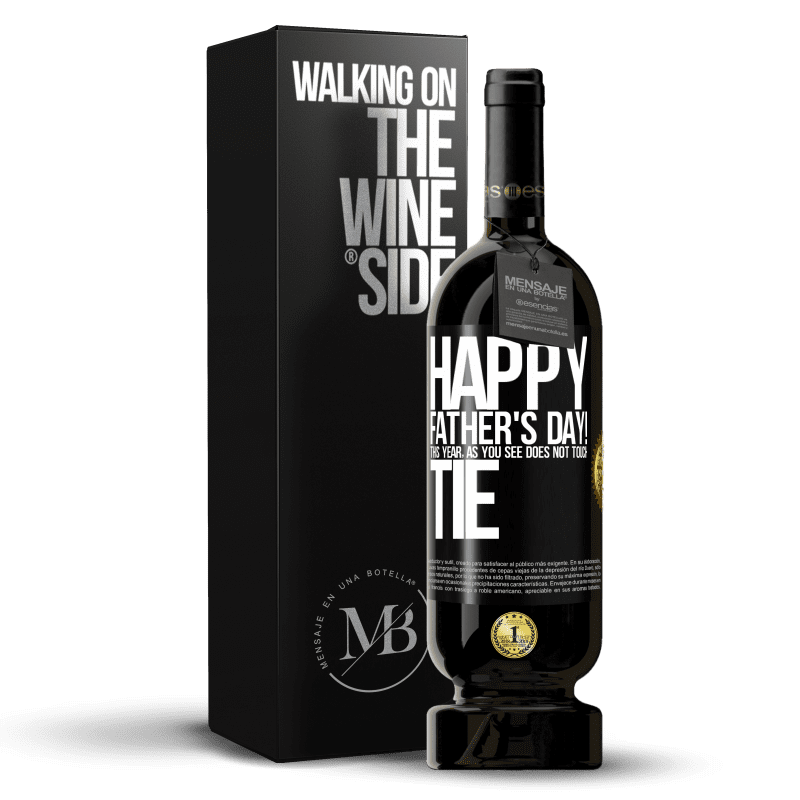 49,95 € Free Shipping | Red Wine Premium Edition MBS® Reserve Happy Father's Day! This year, as you see, does not touch tie Black Label. Customizable label Reserve 12 Months Harvest 2014 Tempranillo