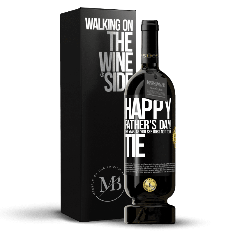 49,95 € Free Shipping | Red Wine Premium Edition MBS® Reserve Happy Father's Day! This year, as you see, does not touch tie Black Label. Customizable label Reserve 12 Months Harvest 2015 Tempranillo