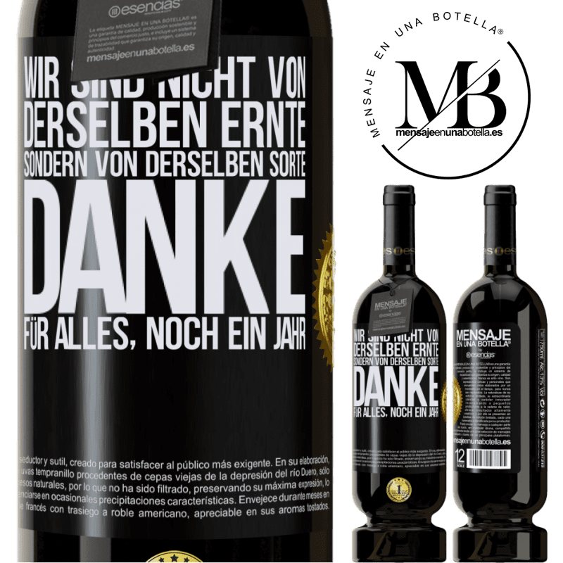 49,95 € Kostenloser Versand | Rotwein Premium Ausgabe MBS® Reserve Wir sind nicht vom gleichen Jahrgang, aber wohl von gleichen Rebe. Danke für alles, ein weiteres Jahr Schwarzes Etikett. Anpassbares Etikett Reserve 12 Monate Ernte 2014 Tempranillo