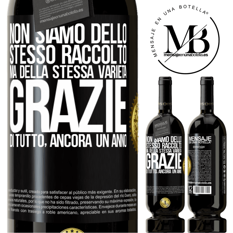 49,95 € Spedizione Gratuita | Vino rosso Edizione Premium MBS® Riserva Non siamo dello stesso raccolto, ma della stessa varietà. Grazie di tutto, ancora un anno Etichetta Nera. Etichetta personalizzabile Riserva 12 Mesi Raccogliere 2014 Tempranillo