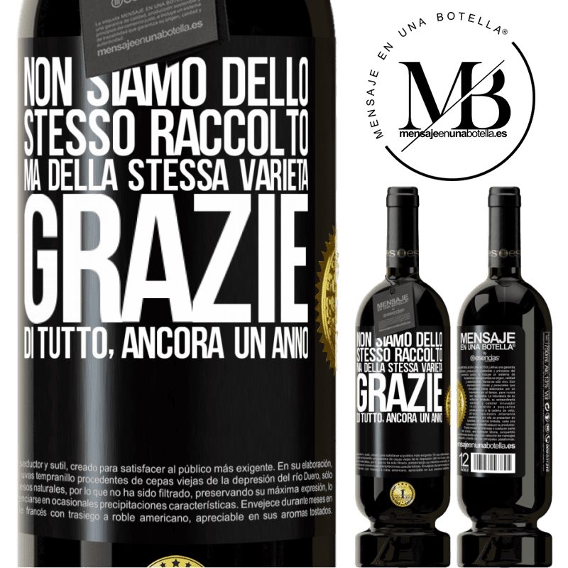 49,95 € Spedizione Gratuita | Vino rosso Edizione Premium MBS® Riserva Non siamo dello stesso raccolto, ma della stessa varietà. Grazie di tutto, ancora un anno Etichetta Nera. Etichetta personalizzabile Riserva 12 Mesi Raccogliere 2016 Tempranillo