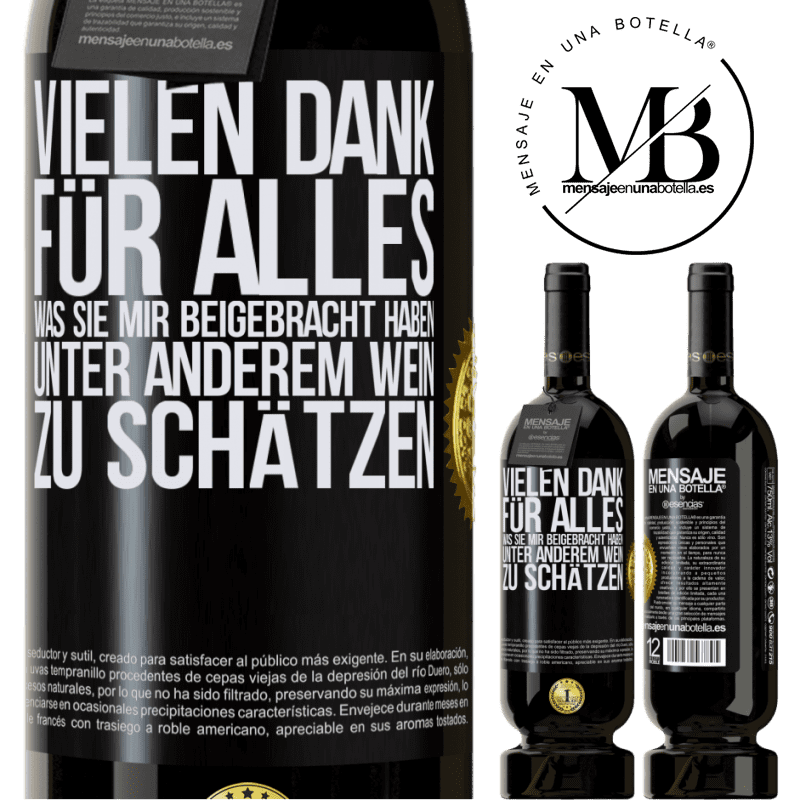 49,95 € Kostenloser Versand | Rotwein Premium Ausgabe MBS® Reserve Vielen Dank für alles, was du mir beigebracht hast, unter anderem, guten Wein zu schätzen Schwarzes Etikett. Anpassbares Etikett Reserve 12 Monate Ernte 2014 Tempranillo