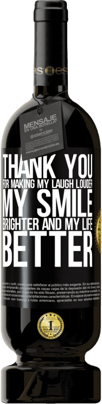 49,95 € 免费送货 | 红酒 高级版 MBS® 预订 感谢您使我的笑声更大，微笑更明亮，生活更美好 黑标. 可自定义的标签 预订 12 个月 收成 2016 Tempranillo