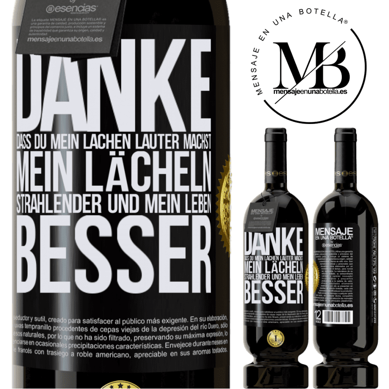 49,95 € Kostenloser Versand | Rotwein Premium Ausgabe MBS® Reserve Danke, dass du mein Lachen lauter machst, mein Lächeln strahlender und mein Leben besser Schwarzes Etikett. Anpassbares Etikett Reserve 12 Monate Ernte 2016 Tempranillo