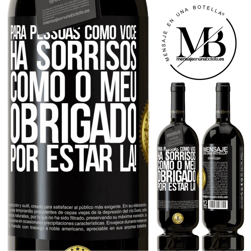 49,95 € Envio grátis | Vinho tinto Edição Premium MBS® Reserva Para pessoas como você, há sorrisos como o meu. Obrigado por estar lá! Etiqueta Preta. Etiqueta personalizável Reserva 12 Meses Colheita 2014 Tempranillo