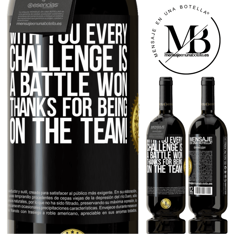49,95 € Free Shipping | Red Wine Premium Edition MBS® Reserve With you every challenge is a battle won. Thanks for being on the team! Black Label. Customizable label Reserve 12 Months Harvest 2015 Tempranillo