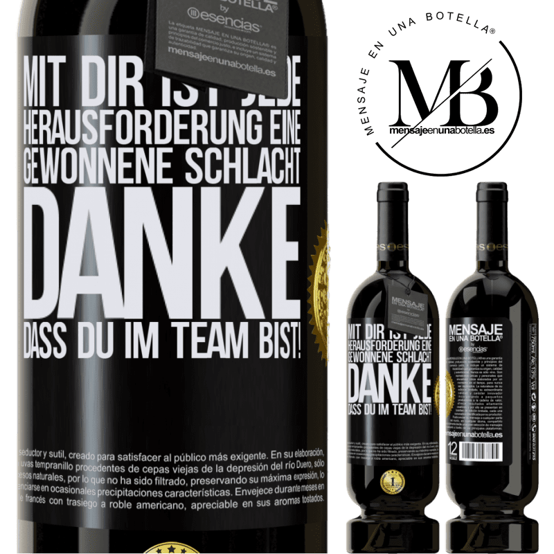 49,95 € Kostenloser Versand | Rotwein Premium Ausgabe MBS® Reserve Mit dir ist jede Herausforderung eine gewonnene Schlacht. Danke, dass du mit im Team bist! Schwarzes Etikett. Anpassbares Etikett Reserve 12 Monate Ernte 2015 Tempranillo