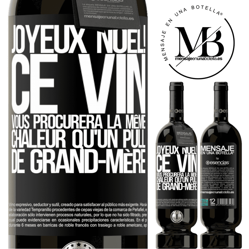 «Joyeux Noël! Ce vin te procurera la même chaleur qu'un pull de mamie» Édition Premium MBS® Réserve