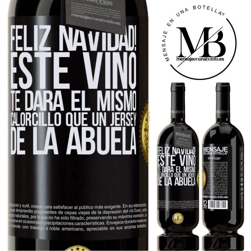 49,95 € Envío gratis | Vino Tinto Edición Premium MBS® Reserva Feliz navidad! Este vino te dará el mismo calorcillo que un jersey de la abuela Etiqueta Negra. Etiqueta personalizable Reserva 12 Meses Cosecha 2014 Tempranillo