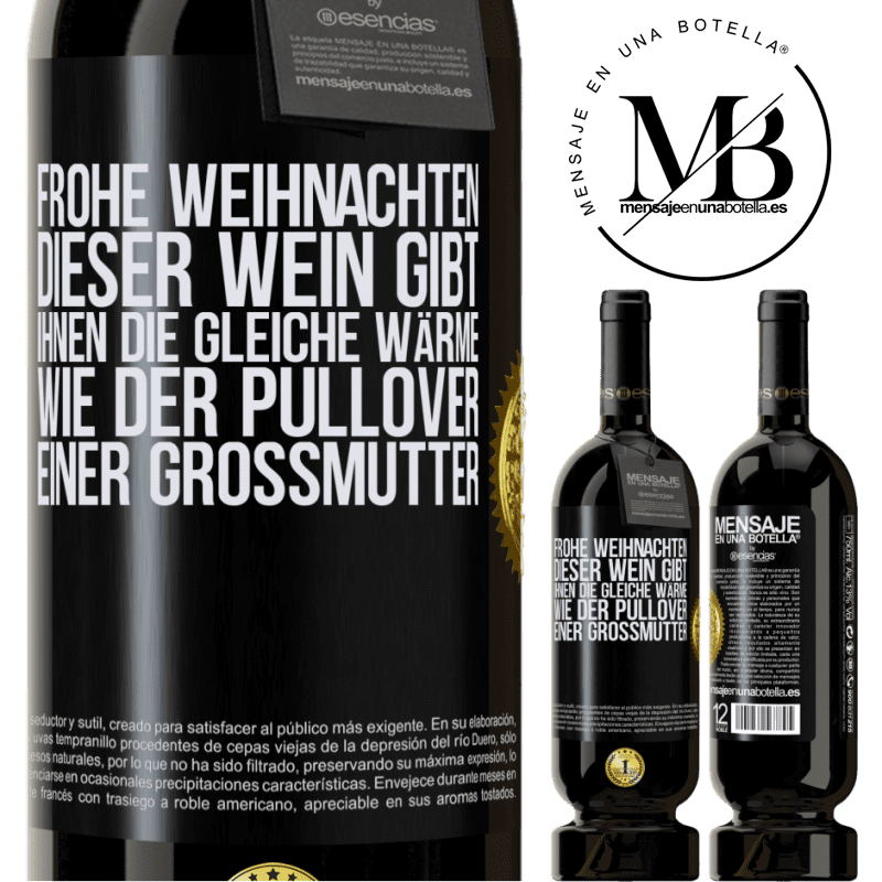 49,95 € Kostenloser Versand | Rotwein Premium Ausgabe MBS® Reserve Frohe Weihnachten! Mit diesem Wein ist dir genauso warm wie mit dem Pullover deiner Großmutter Schwarzes Etikett. Anpassbares Etikett Reserve 12 Monate Ernte 2014 Tempranillo