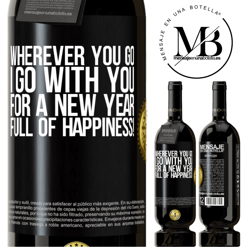 49,95 € Free Shipping | Red Wine Premium Edition MBS® Reserve Wherever you go, I go with you. For a new year full of happiness! Black Label. Customizable label Reserve 12 Months Harvest 2014 Tempranillo