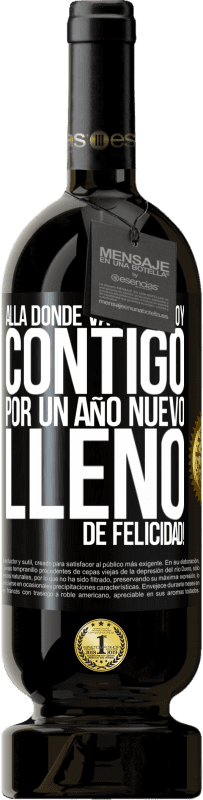 49,95 € Envío gratis | Vino Tinto Edición Premium MBS® Reserva Allá donde vayas, me voy contigo. Por un año nuevo lleno de felicidad! Etiqueta Negra. Etiqueta personalizable Reserva 12 Meses Cosecha 2016 Tempranillo