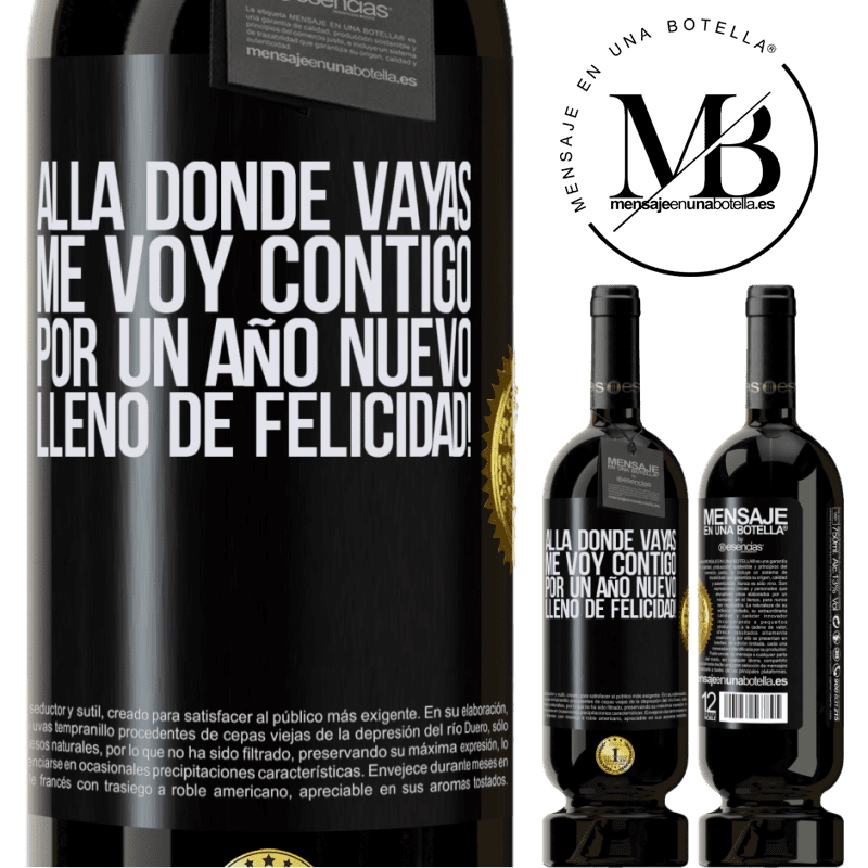 49,95 € Envío gratis | Vino Tinto Edición Premium MBS® Reserva Allá donde vayas, me voy contigo. Por un año nuevo lleno de felicidad! Etiqueta Negra. Etiqueta personalizable Reserva 12 Meses Cosecha 2014 Tempranillo