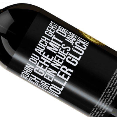 Einzigartige und Persönliche Ausdrücke. «Wohin du auch gehst, ich gehe mit dir. Auf ein neues Jahr voller Glück!» Premium Ausgabe MBS® Reserve