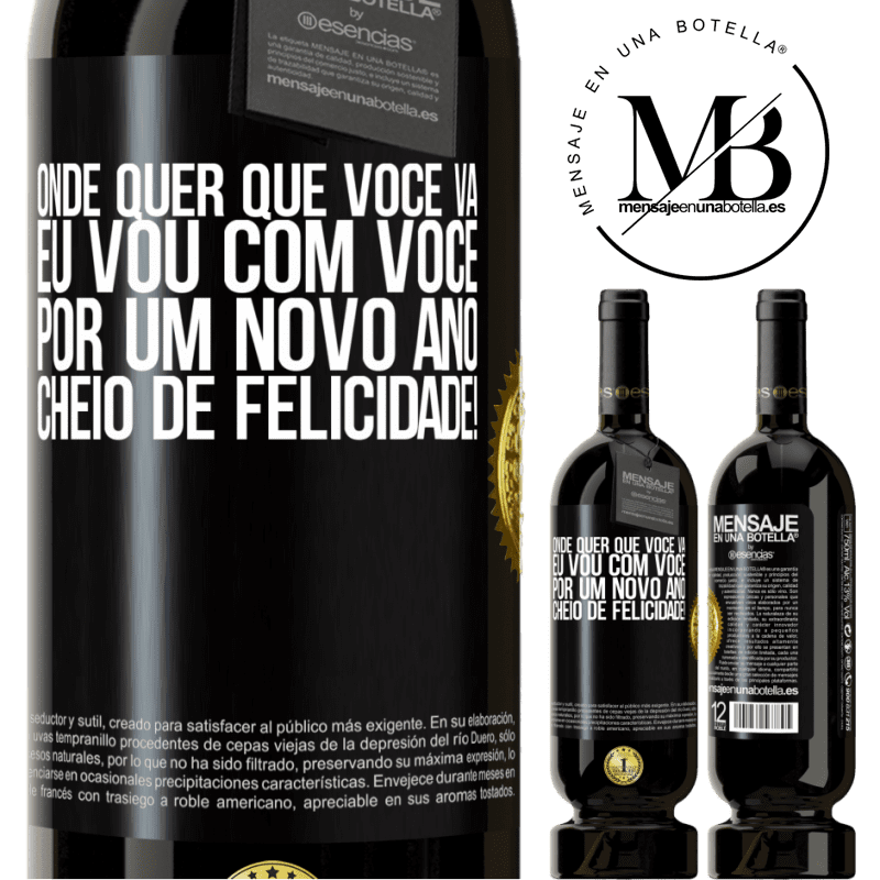 49,95 € Envio grátis | Vinho tinto Edição Premium MBS® Reserva Onde quer que você vá, eu vou com você. Por um novo ano cheio de felicidade! Etiqueta Preta. Etiqueta personalizável Reserva 12 Meses Colheita 2016 Tempranillo