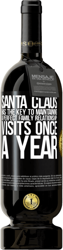 Free Shipping | Red Wine Premium Edition MBS® Reserve Santa Claus has the key to maintaining a perfect family relationship: Visits once a year Black Label. Customizable label Reserve 12 Months Harvest 2014 Tempranillo