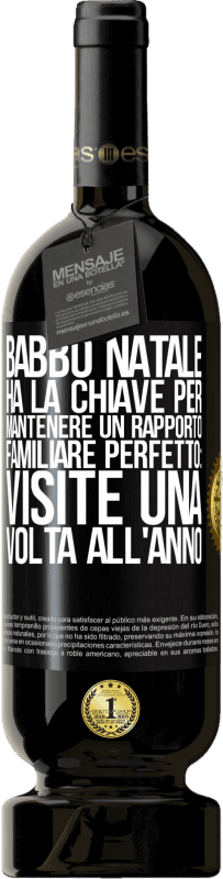 49,95 € | Vino rosso Edizione Premium MBS® Riserva Babbo Natale ha la chiave per mantenere un rapporto familiare perfetto: visite una volta all'anno Etichetta Nera. Etichetta personalizzabile Riserva 12 Mesi Raccogliere 2015 Tempranillo