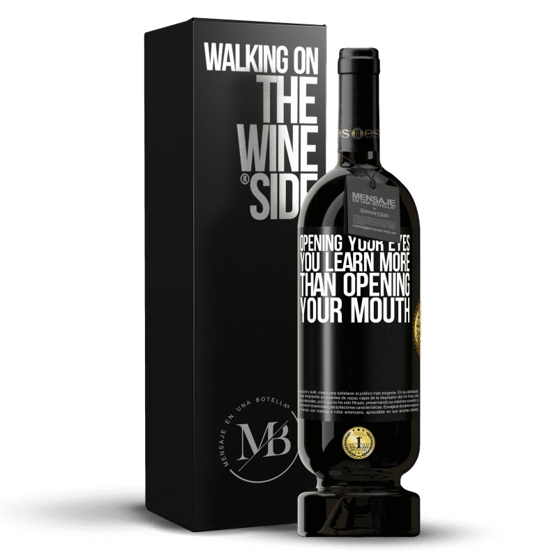 49,95 € Free Shipping | Red Wine Premium Edition MBS® Reserve Opening your eyes you learn more than opening your mouth Black Label. Customizable label Reserve 12 Months Harvest 2014 Tempranillo