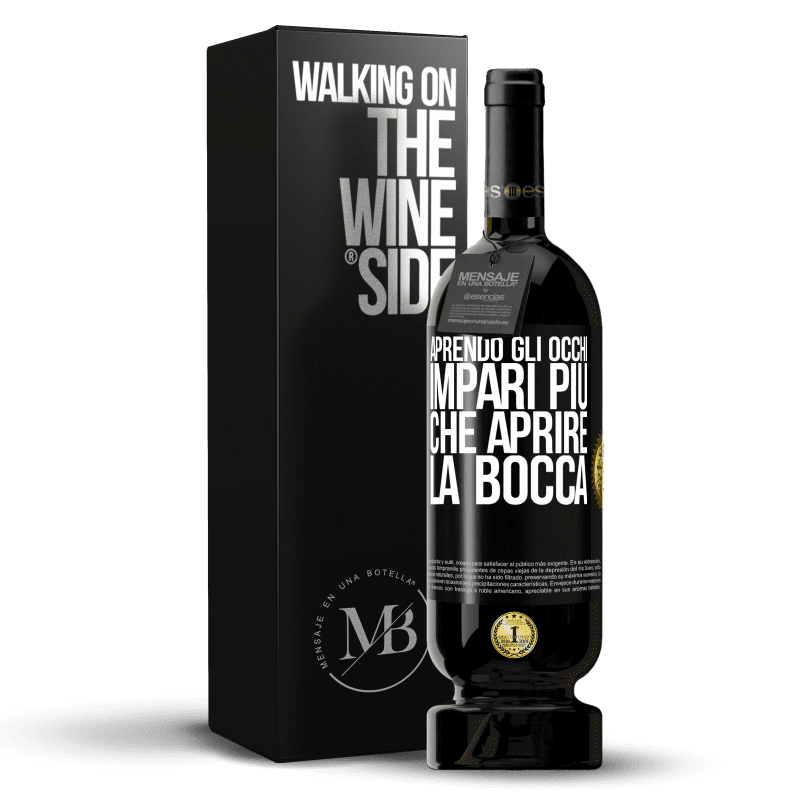 49,95 € Spedizione Gratuita | Vino rosso Edizione Premium MBS® Riserva Aprendo gli occhi impari più che aprire la bocca Etichetta Nera. Etichetta personalizzabile Riserva 12 Mesi Raccogliere 2015 Tempranillo