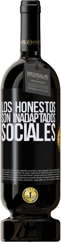 «Los honestos son inadaptados sociales» Edición Premium MBS® Reserva