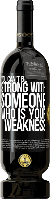 «You can't be strong with someone who is your weakness» Premium Edition MBS® Reserve
