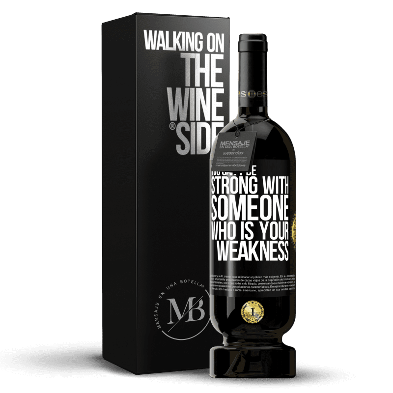 49,95 € Free Shipping | Red Wine Premium Edition MBS® Reserve You can't be strong with someone who is your weakness Black Label. Customizable label Reserve 12 Months Harvest 2014 Tempranillo
