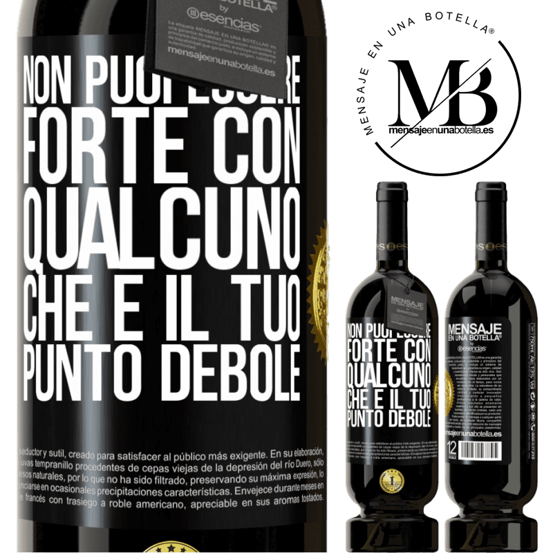49,95 € Spedizione Gratuita | Vino rosso Edizione Premium MBS® Riserva Non puoi essere forte con qualcuno che è il tuo punto debole Etichetta Nera. Etichetta personalizzabile Riserva 12 Mesi Raccogliere 2015 Tempranillo