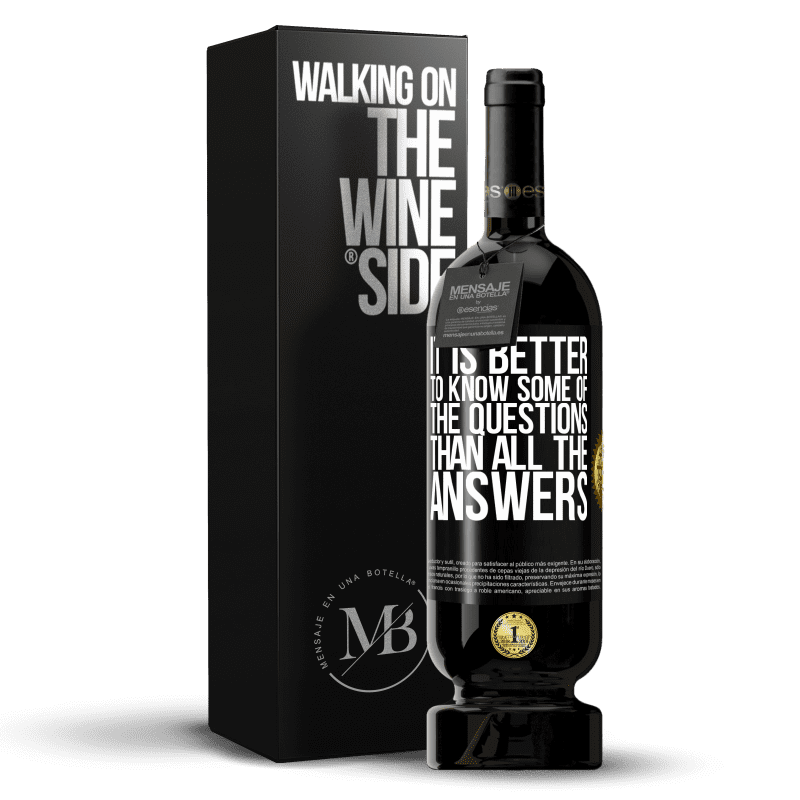 49,95 € Free Shipping | Red Wine Premium Edition MBS® Reserve It is better to know some of the questions than all the answers Black Label. Customizable label Reserve 12 Months Harvest 2015 Tempranillo