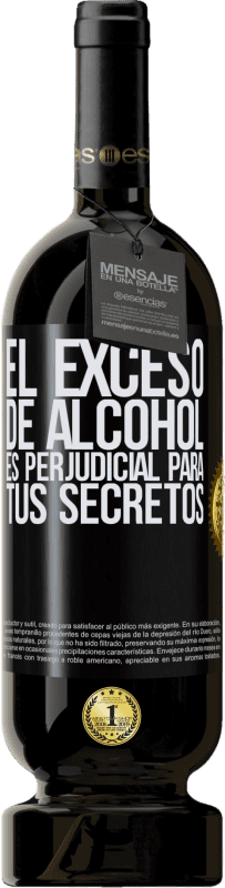 49,95 € | Vino Tinto Edición Premium MBS® Reserva El exceso de alcohol es perjudicial para tus secretos Etiqueta Negra. Etiqueta personalizable Reserva 12 Meses Cosecha 2014 Tempranillo