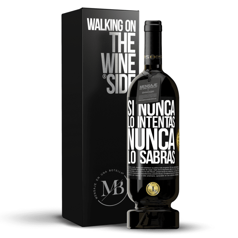 49,95 € Envío gratis | Vino Tinto Edición Premium MBS® Reserva Si nunca lo intentas, nunca lo sabrás Etiqueta Negra. Etiqueta personalizable Reserva 12 Meses Cosecha 2015 Tempranillo