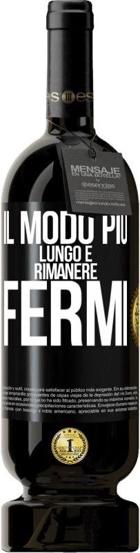 49,95 € | Vino rosso Edizione Premium MBS® Riserva Il modo più lungo è rimanere fermi Etichetta Nera. Etichetta personalizzabile Riserva 12 Mesi Raccogliere 2015 Tempranillo