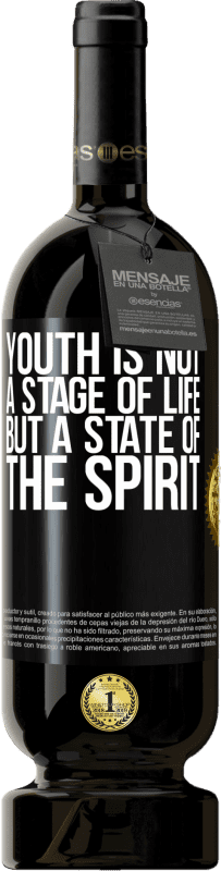 49,95 € | Red Wine Premium Edition MBS® Reserve Youth is not a stage of life, but a state of the spirit Black Label. Customizable label Reserve 12 Months Harvest 2014 Tempranillo