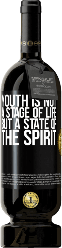 49,95 € | Red Wine Premium Edition MBS® Reserve Youth is not a stage of life, but a state of the spirit Black Label. Customizable label Reserve 12 Months Harvest 2015 Tempranillo