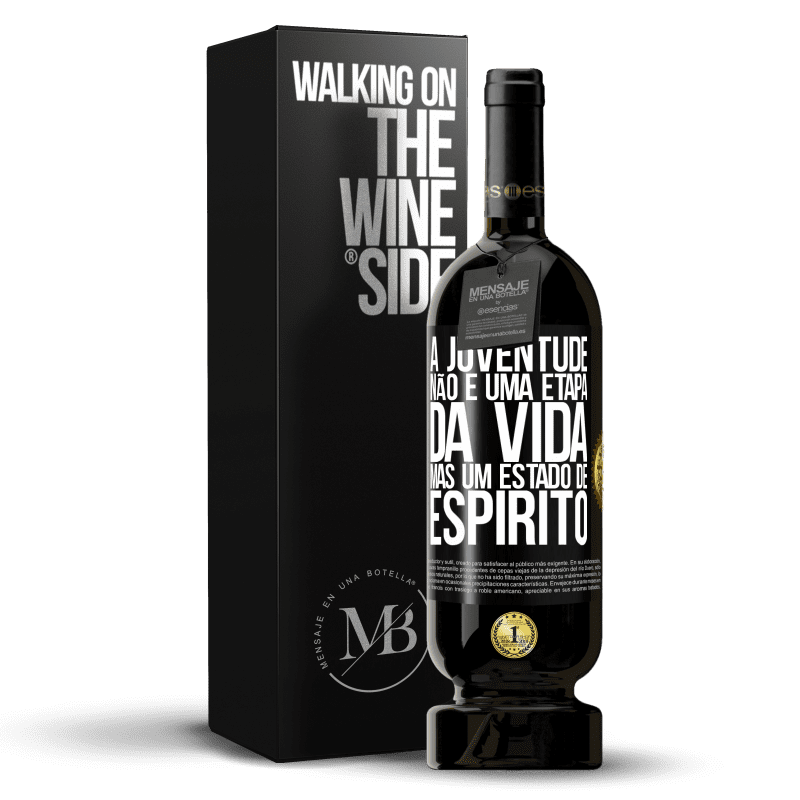 49,95 € Envio grátis | Vinho tinto Edição Premium MBS® Reserva A juventude não é uma etapa da vida, mas um estado de espírito Etiqueta Preta. Etiqueta personalizável Reserva 12 Meses Colheita 2015 Tempranillo