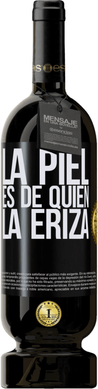 49,95 € | Vino Tinto Edición Premium MBS® Reserva La piel es de quien la eriza Etiqueta Negra. Etiqueta personalizable Reserva 12 Meses Cosecha 2016 Tempranillo
