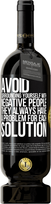 «Избегайте окружать себя негативными людьми. У них всегда есть проблема для каждого решения» Premium Edition MBS® Бронировать
