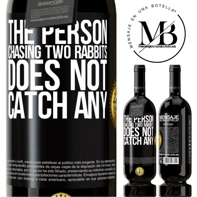 29,95 € Free Shipping | Red Wine Premium Edition MBS® Reserva The person chasing two rabbits does not catch any Black Label. Customizable label Reserva 12 Months Harvest 2014 Tempranillo