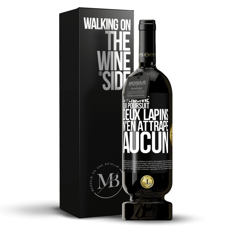 49,95 € Envoi gratuit | Vin rouge Édition Premium MBS® Réserve La personne qui poursuit deux lapins n'en attrape aucun Étiquette Noire. Étiquette personnalisable Réserve 12 Mois Récolte 2015 Tempranillo