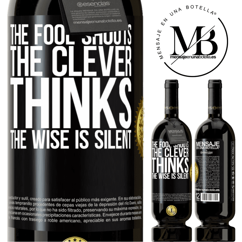 29,95 € Free Shipping | Red Wine Premium Edition MBS® Reserva The fool shouts, the clever thinks, the wise is silent Black Label. Customizable label Reserva 12 Months Harvest 2014 Tempranillo
