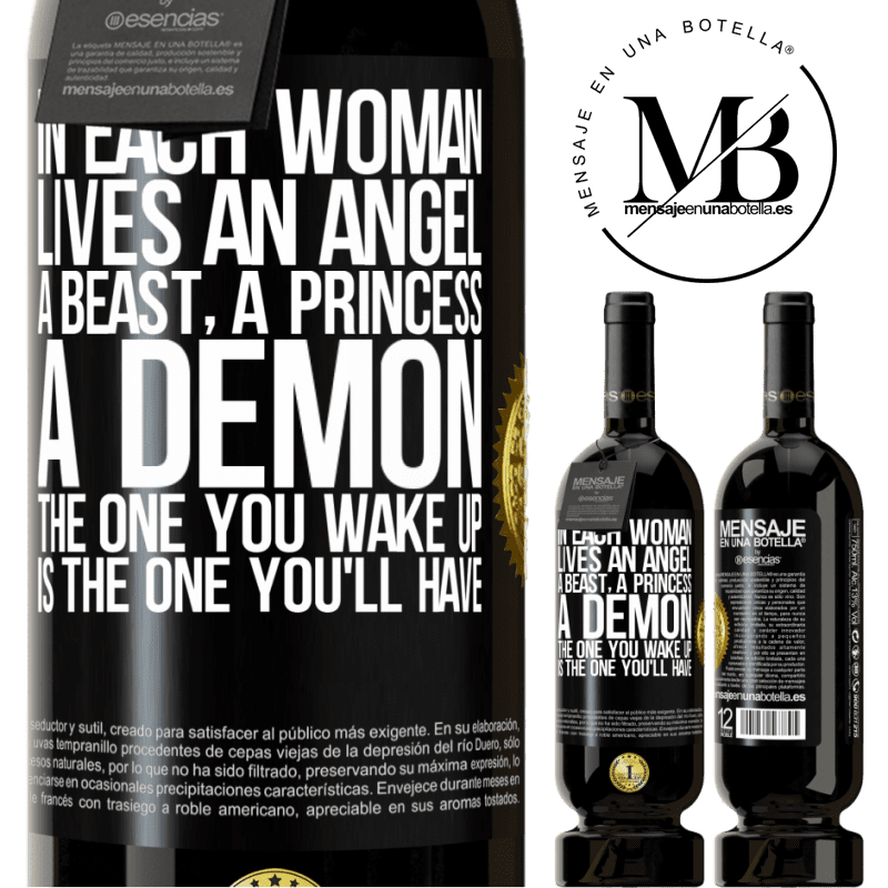 49,95 € Free Shipping | Red Wine Premium Edition MBS® Reserve In each woman lives an angel, a beast, a princess, a demon. The one you wake up is the one you'll have Black Label. Customizable label Reserve 12 Months Harvest 2015 Tempranillo
