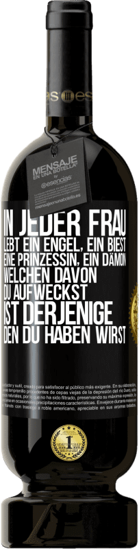 49,95 € | Rotwein Premium Ausgabe MBS® Reserve In jeder Frau lebt ein Engel, ein Biest, eine Prinzessin, ein Dämon. Welchen davon du aufweckst, ist derjenige, den du haben wir Schwarzes Etikett. Anpassbares Etikett Reserve 12 Monate Ernte 2016 Tempranillo