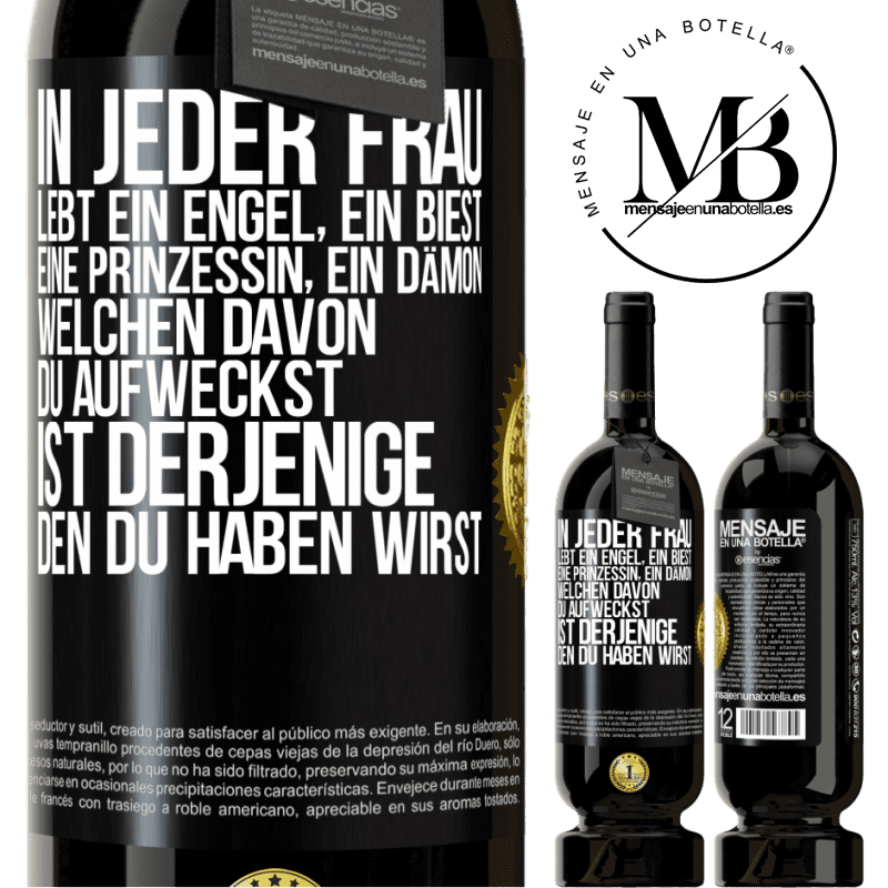 49,95 € Kostenloser Versand | Rotwein Premium Ausgabe MBS® Reserve In jeder Frau lebt ein Engel, ein Biest, eine Prinzessin, ein Dämon. Welchen davon du aufweckst, ist derjenige, den du haben wir Schwarzes Etikett. Anpassbares Etikett Reserve 12 Monate Ernte 2015 Tempranillo