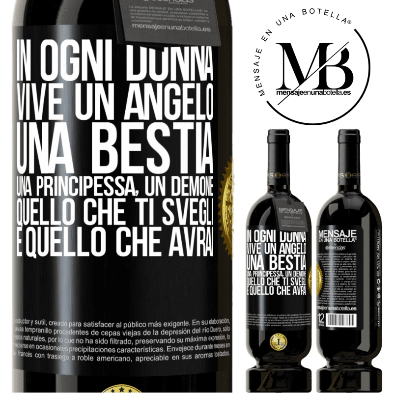 49,95 € Spedizione Gratuita | Vino rosso Edizione Premium MBS® Riserva In ogni donna vive un angelo, una bestia, una principessa, un demone. Quello che ti svegli è quello che avrai Etichetta Nera. Etichetta personalizzabile Riserva 12 Mesi Raccogliere 2015 Tempranillo