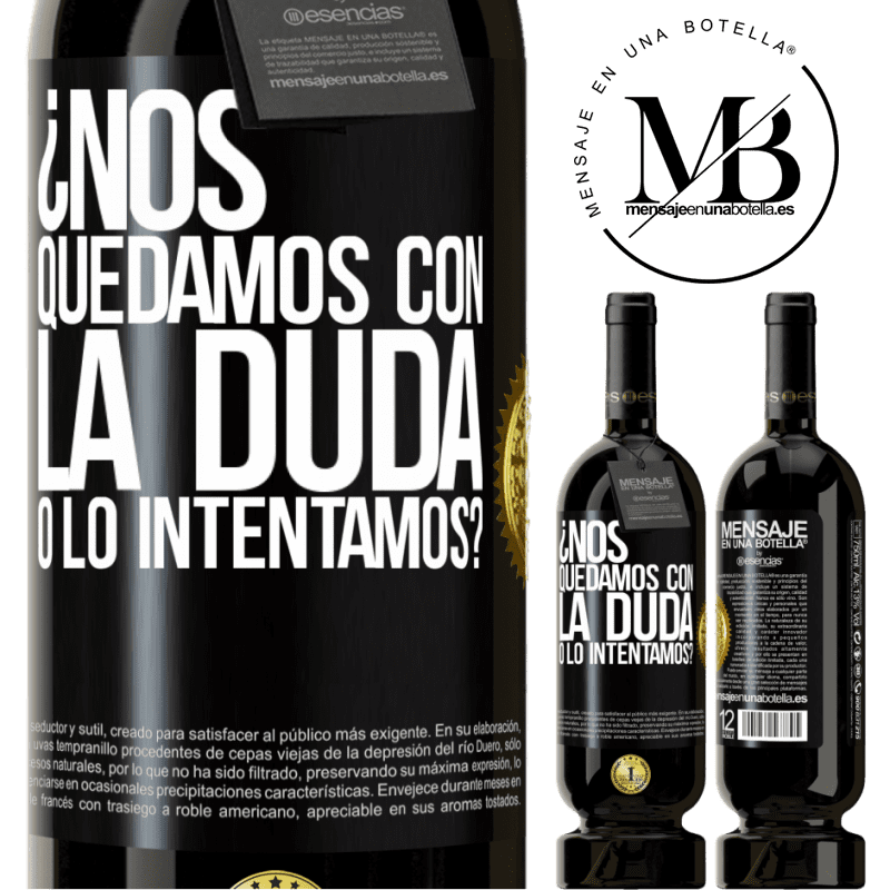 49,95 € Envío gratis | Vino Tinto Edición Premium MBS® Reserva Nos quedamos con la duda o lo intentamos? Etiqueta Negra. Etiqueta personalizable Reserva 12 Meses Cosecha 2015 Tempranillo