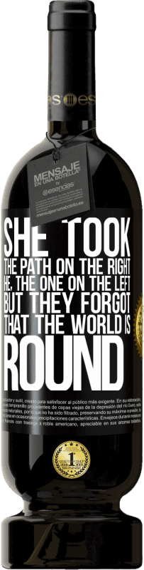 49,95 € 免费送货 | 红酒 高级版 MBS® 预订 她走在右边，他在左边。但是他们忘记了世界是圆的 黑标. 可自定义的标签 预订 12 个月 收成 2016 Tempranillo