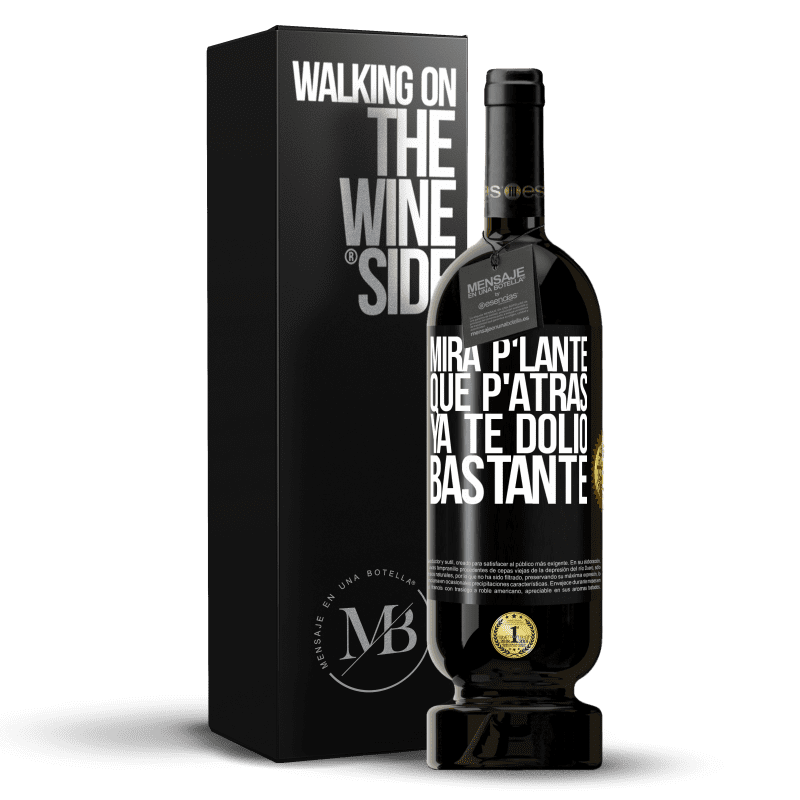 49,95 € Бесплатная доставка | Красное вино Premium Edition MBS® Бронировать Mira p'lante que p'atrás ya te dolió bastante Черная метка. Настраиваемая этикетка Бронировать 12 Месяцы Урожай 2016 Tempranillo